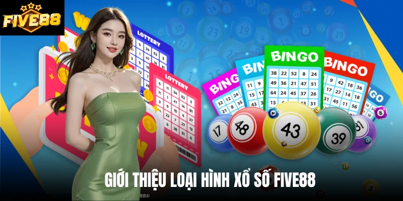 Giới thiệu loại hình xổ số Five88