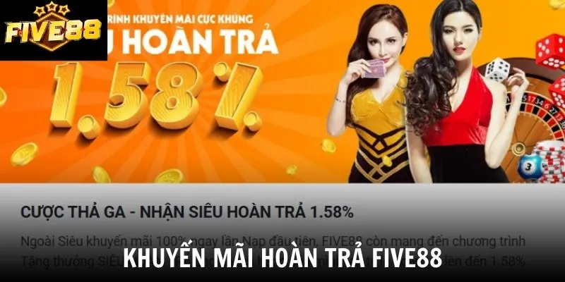 Khuyến Mãi Hoàn Trả Five88 Cực Khủng Lên Đến 1.58% Mỗi Ngày
